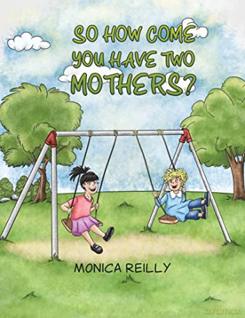 So How Come You Have Two Mothers - Monica Reilly [KSIĄŻKA]