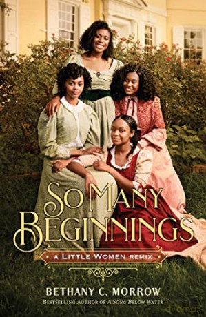 So Many Beginnings A Little Women Remix - C. Bethany Morrow [KSIĄŻKA]