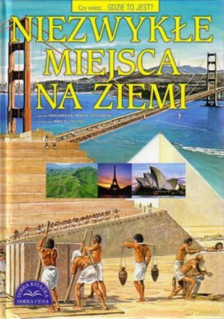 Niezwykłe Miejsca Na Ziemi [KSIĄŻKA]