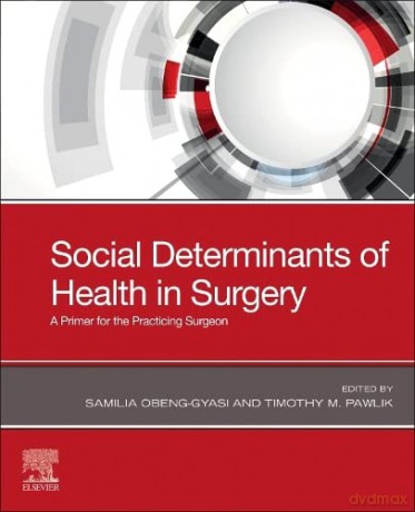 Social Determinants Of Health In Surgery - Samilia Obeng-Gyasi [KSIĄŻKA]