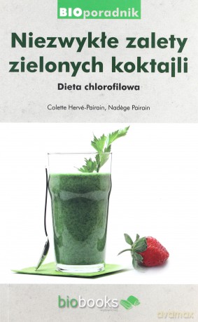 Niezwykłe Zalety Zielonych Koktajli [KSIĄŻKA]
