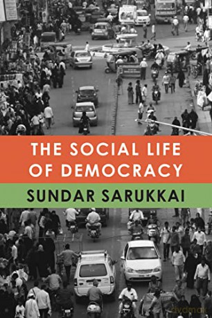 Social Life Of Democracy - Sundar Sarukkai [KSIĄŻKA]