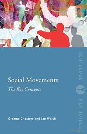 Social Movements The Key Concepts - Graeme Chesters [KSIĄŻKA]