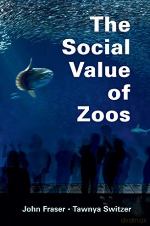 Social Value Of Zoos - John Fraser [KSIĄŻKA]