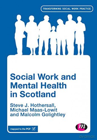 Social Work And Mental Health In Scotlan - Steve Hothersall [KSIĄŻKA]