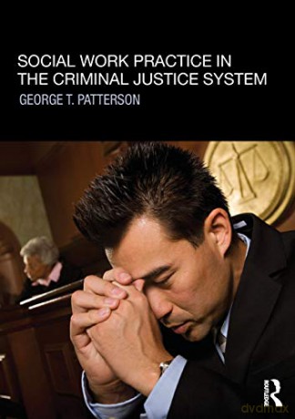 Social Work Practice In The Criminal Jus - George T. Patterson [KSIĄŻKA]