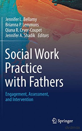 Social Work Practice With Fathers - Jennifer L. Bellamy [KSIĄŻKA]