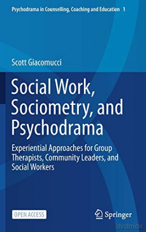 Social Work, Sociometry, And Psychodrama - Scott Giacomucci [KSIĄŻKA]