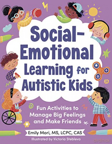 Socialemotional Learning For Autistic Ki - Emily Mori [KSIĄŻKA]