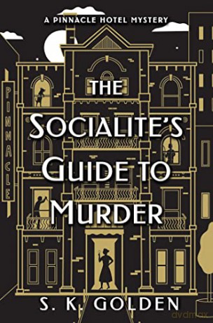 Socialitess Guide To Murder The - S.K. Golden [KSIĄŻKA]