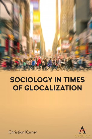 Sociology In Times Of Glocalization - Christian Karner [KSIĄŻKA]