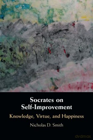 Socrates On Self-Improvement - Smith Nicholas D. [KSIĄŻKA]