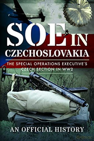 Soe In Czechoslovakia - An Official History [KSIĄŻKA]
