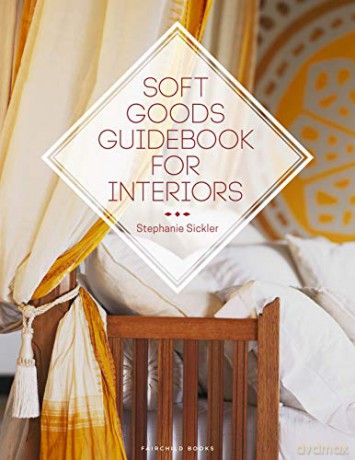 Soft Goods Guidebook For Interiors - Sickler Stephanie [KSIĄŻKA]