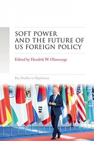 Soft Power And The Future Of Us Foreign [KSIĄŻKA]