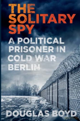 Solitary Spy The - Douglas Boyd [KSIĄŻKA]