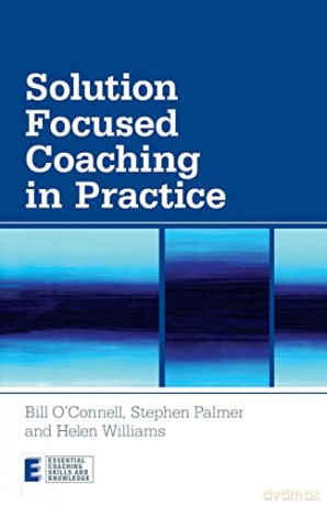 Solution Focused Coaching In Practice - Bill O'connell [KSIĄŻKA]