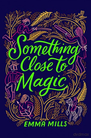Something Close To Magic - Emma Mills [KSIĄŻKA]