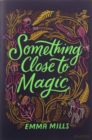 Something Close To Magic - Emma Mills [KSIĄŻKA]