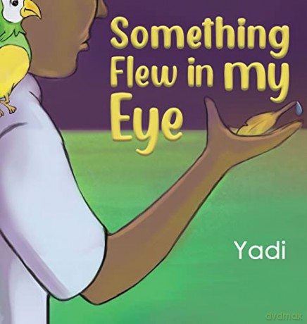 Something Flew In My Eye - Yadi [KSIĄŻKA]