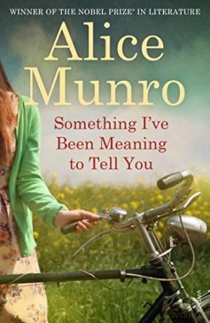 Something Ive Been Meaning To Tell You - Alice Munro [KSIĄŻKA]