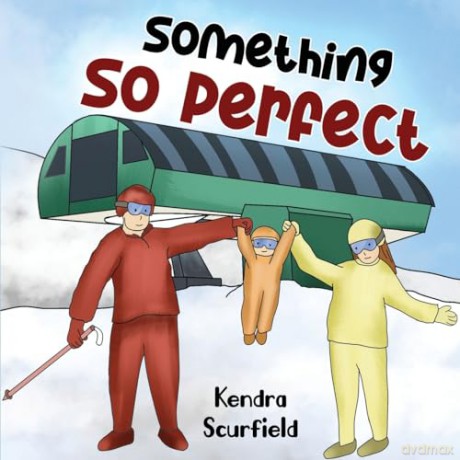 Something So Perfect - Kendra Scurfield [KSIĄŻKA]