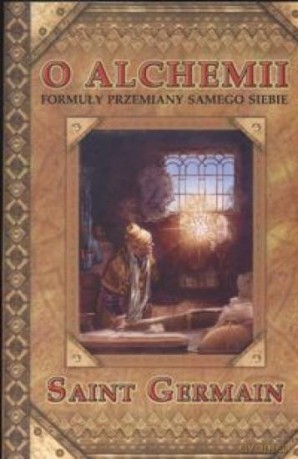 O Alchemii Formuły Przemiany Samego Siebie. - Germain Saint [KSIĄŻKA]
