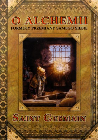 O Alchemii Formuły Przemiany Samego Siebie. - Germain Saint [KSIĄŻKA]