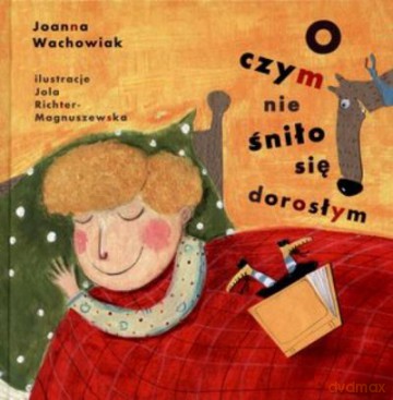 O Czym Nie Śniło Się Dorosłym - Wachowiak [KSIĄŻKA]