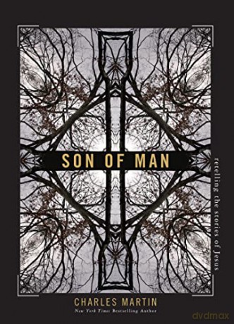 Son Of Man Retelling The Stories Of Jesu - Charles Martin [KSIĄŻKA]