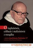 O Kapłaństwie, Celibacie I Małżeństwie Z Rozsądku - Badenim Joachim [KSIĄŻKA]
