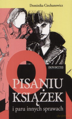 O Pisaniu Książek I Paru Innych Sprawach - Ciechanowicz [KSIĄŻKA]