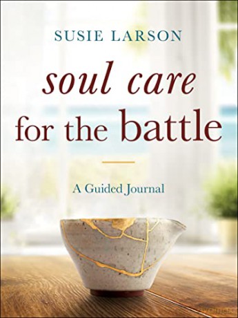 Soul Care For The Battle - Susie Larson [KSIĄŻKA]