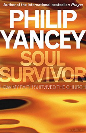 Soul Survivor - Philip Yancey [KSIĄŻKA]