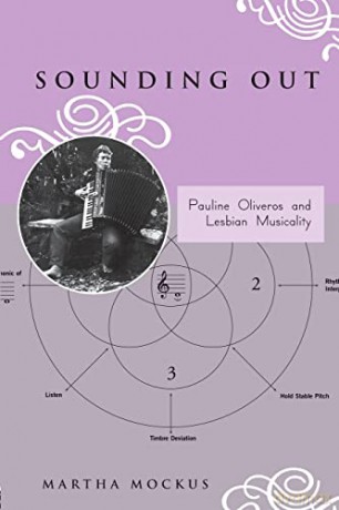 Sounding Out: Pauline Oliveros And Lesbi - Martha Mockus [KSIĄŻKA]
