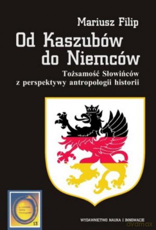 Od Kaszubów Do Niemców - Filip M. [KSIĄŻKA]