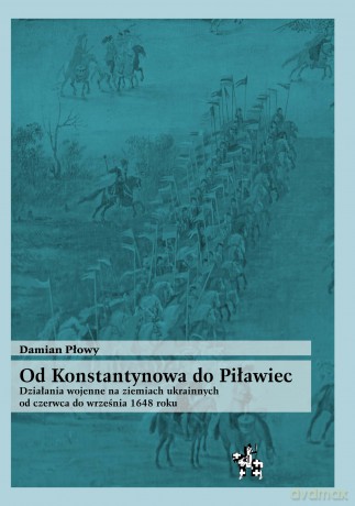 Od Konstantynowa Do Piławiec - Płowy Damian [KSIĄŻKA]