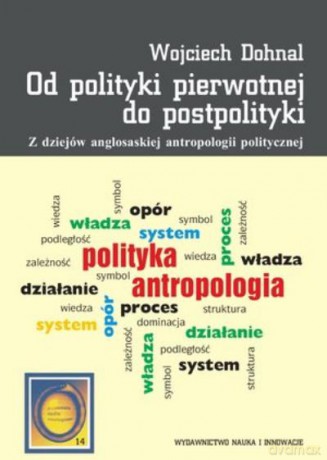Od Polityki Pierwotnej Do Postpolityki - Dohnal W. [KSIĄŻKA]