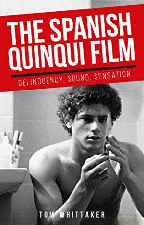 Spanish Quinqui Film - Tom Whittaker [KSIĄŻKA]