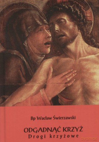 Odgadnąć Krzyż Drogi Krzyżowe - Świerzanowski W [KSIĄŻKA]