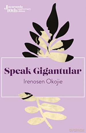 Speak Gigantular - Irenosen Okojie [KSIĄŻKA]
