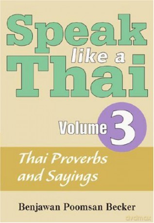 Speak Like A Thai Volume 3 Thai Proverbs - B.P. Becker [KSIĄŻKA]