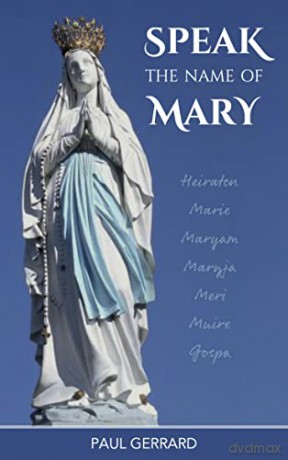 Speak The Name Of Mary - Paul Gerrard [KSIĄŻKA]