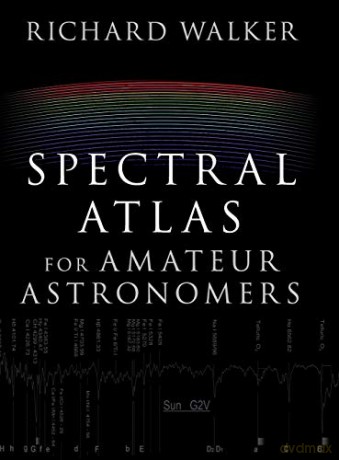 Spectral Atlas For Amateur Astronomers - Richard Walker [KSIĄŻKA]