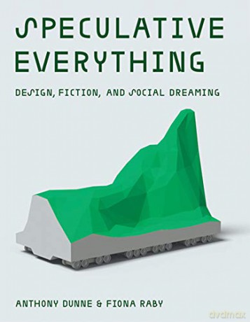 Speculative Everything - Anthony Dunne [KSIĄŻKA]