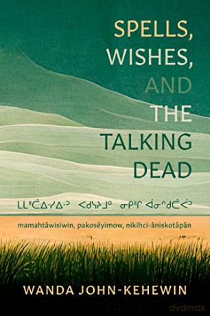Spells Wishes And The Talking Dead [KSIĄŻKA]