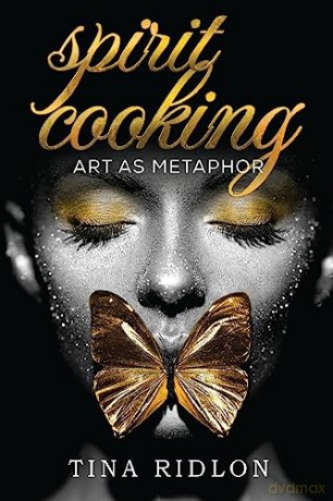 Spirit Cooking Art As Metaphor - Tina Ridlon [KSIĄŻKA]