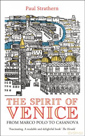 Spirit Of Venice - Paul Strathern [KSIĄŻKA]