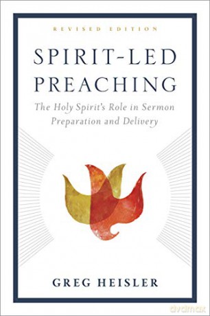 Spiritled Preaching - Greg Heisler [KSIĄŻKA]