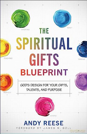 Spiritual Gifts Blueprint The - Andy Reese [KSIĄŻKA]